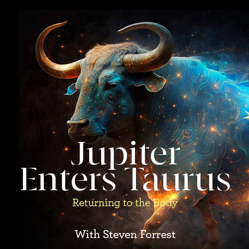 Jupiter Enters Taurus Returning to the Body Forrest Astrology